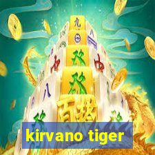 kirvano tiger